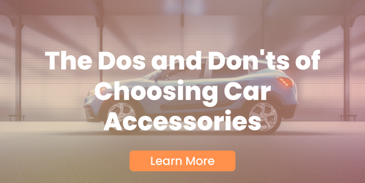 The Dos and Don'ts of Choosing Car Accessories